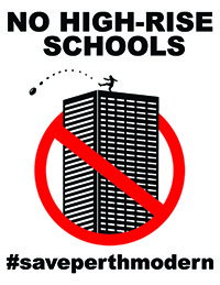 No High Rise Schools. Save Perth Modern. 